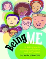 Ser yo: Guía infantil para aumentar la confianza y la autoestima - Being Me: A Kid's Guide to Boosting Confidence and Self-Esteem