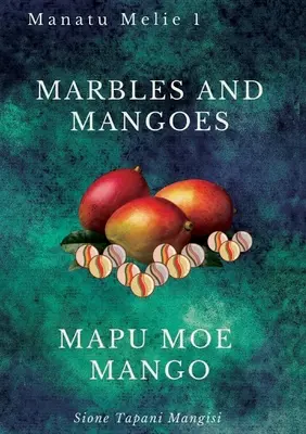 Canicas y Mangos. Mapu Moe Mango - Marbles and Mangoes. Mapu Moe Mango