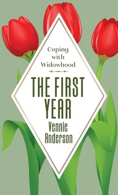 El primer año: Cómo afrontar la viudedad - The First Year: Coping with Widowhood