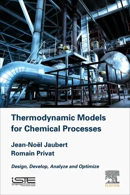 Modelos termodinámicos para ingeniería química: Diseño, desarrollo, análisis y optimización - Thermodynamic Models for Chemical Engineering: Design, Develop, Analyse and Optimize