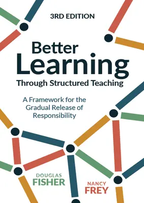 Mejorar el aprendizaje mediante una enseñanza estructurada: un marco para la liberación gradual de responsabilidades - Better Learning Through Structured Teaching: A Framework for the Gradual Release of Responsibility