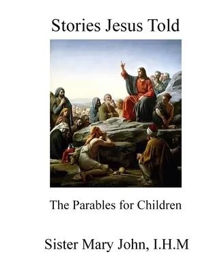 Historias que contó Jesús: Parábolas para niños - Stories Jesus Told: The Parables for Children