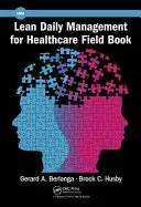 Libro de campo Lean Daily Management for Healthcare - Lean Daily Management for Healthcare Field Book
