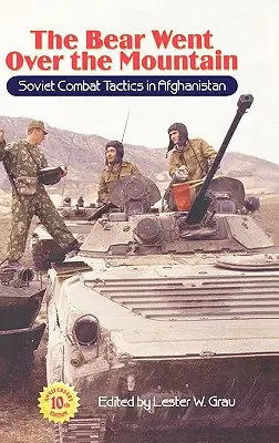 El oso cruzó la montaña: Tácticas de combate soviéticas en Afganistán - The Bear Went Over the Mountain: Soviet Combat Tactics in Afghanistan