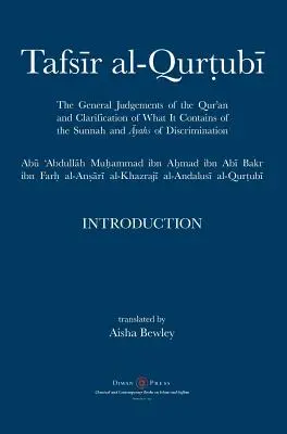 Tafsir al-Qurtubi - Introducción: Los Juicios Generales del Corán y Aclaración de lo que contiene de la Sunnah y āyahs de Discrimina - Tafsir al-Qurtubi - Introduction: The General Judgments of the Qur'an and Clarification of what it contains of the Sunnah and āyahs of Discrimina