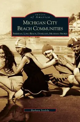 Comunidades de playa de Michigan City: Sheridan, Long Beach, Duneland, Michiana Shores - Michigan City Beach Communities: Sheridan, Long Beach, Duneland, Michiana Shores