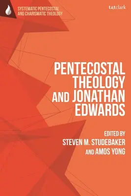 Teología pentecostal y Jonathan Edwards - Pentecostal Theology and Jonathan Edwards