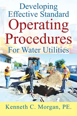 Desarrollo de procedimientos operativos estándar eficaces para las empresas de suministro de agua - Developing Effective Standard Operating Procedures For Water Utilities