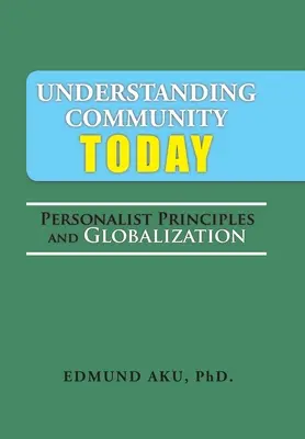 Comprender la comunidad hoy: Principios personalistas y globalización - Understanding Community Today: Personalist Principles and Globalization