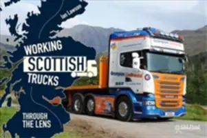 Camiones escoceses que trabajan: A través de la lente - Working Scottish Trucks: Through the Lens