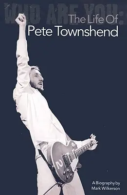 Who Are You: La vida de Pete Townshend - Who Are You: The Life of Pete Townshend