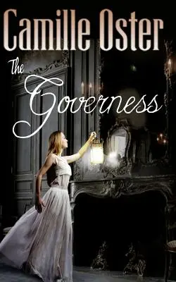 La institutriz: un clásico romance gótico victoriano - The Governess: a classic Victorian gothic romance