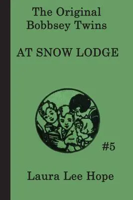 Las gemelas Bobbsey en Snow Lodge - The Bobbsey Twins at Snow Lodge