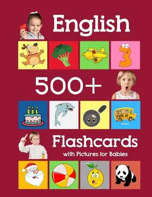 Inglés 500 Flashcards con imágenes para bebés: El aprendizaje de la escuela en casa palabras de frecuencia tarjetas flash para niños pequeños preescolar jardín de infantes y niños - English 500 Flashcards with Pictures for Babies: Learning homeschool frequency words flash cards for child toddlers preschool kindergarten and kids