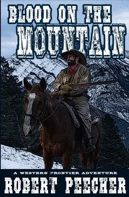 Sangre en la montaña: Una aventura en la frontera occidental - Blood on the Mountain: A Western Frontier Adventure