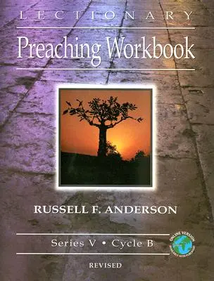 Cuaderno de predicación del Leccionario, Serie V, Ciclo B, Revisado - Lectionary Preaching Workbook, Series V, Cycle B, Revised