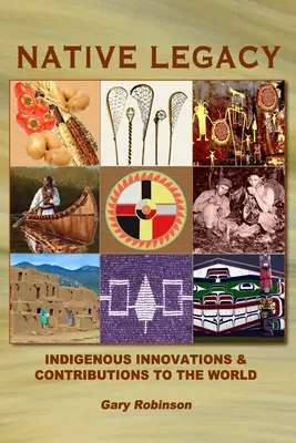 El legado de los nativos: innovaciones y contribuciones indígenas al mundo - Native Legacy: Indigenous Innovations and Contributions to the World