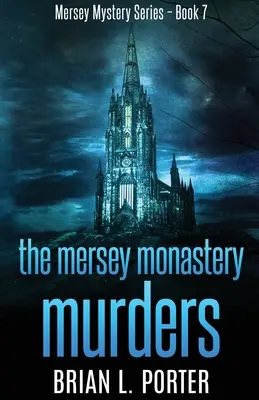 Los asesinatos del monasterio de Mersey - The Mersey Monastery Murders