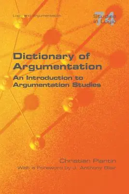 Diccionario de Argumentación: Una introducción a los estudios de argumentación - Dictionary of Argumentation: A Introduction to Argumentation Studies