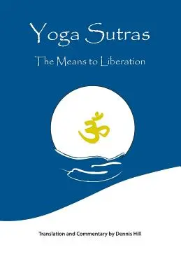 Yoga Sutras: El medio para la liberación - Yoga Sutras: The Means to Liberation