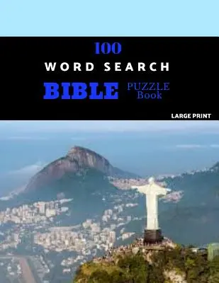 100 sopas de letras bíblicas en letra grande: Rompecabezas de la Biblia que desafían el cerebro para horas de diversión - 100 Word Search Bible Puzzle Book Large Print: Brain Challenging Bible Puzzles For Hours Of Fun