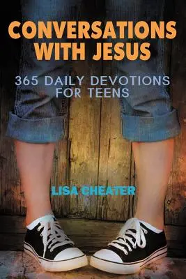 Conversaciones con Jesús: 365 Devociones diarias para adolescentes - Conversations with Jesus: 365 Daily Devotions for Teens