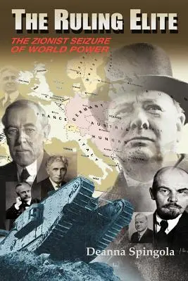 La élite gobernante: La toma del poder mundial por los sionistas - The Ruling Elite: The Zionist Seizure of World Power