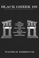 Black Greek 101: Cultura, costumbres y retos de las fraternidades y hermandades negras - Black Greek 101: The Culture, Customs, and Challenges of Black Fraternities and Soroities