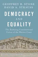 Democracia e igualdad: La perdurable visión constitucional del Tribunal Warren - Democracy and Equality: The Enduring Constitutional Vision of the Warren Court