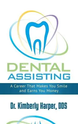 Asistente Dental: Una carrera que te hace sonreír y te hace ganar dinero - Dental Assisting: A Career That Makes You Smile and Earns You Money