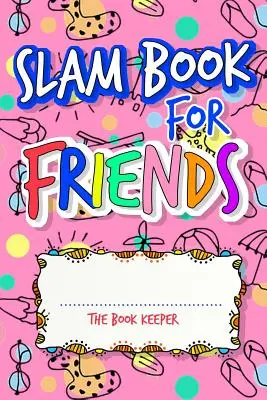 Libro de Slam para amigos: Construye una amistad sólida a la vez que haces nuevas amistades respondiendo a preguntas - Slam Book For Friends: Build A Strong Friendship While Making New Ones By Answering Questions