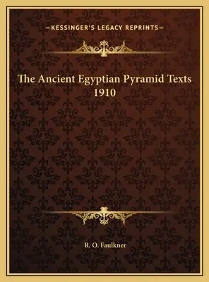 Textos sobre las pirámides del Antiguo Egipto 1910 - The Ancient Egyptian Pyramid Texts 1910