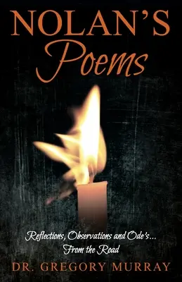 Poemas de Nolan: Reflexiones, observaciones y odas... Desde el camino - Nolan's Poems: Reflections, Observations and Ode's... From the Road