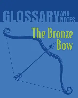 Glosario y notas: El arco de bronce - Glossary and Notes: The Bronze Bow