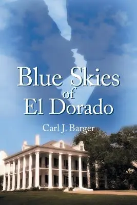 Cielos azules de El Dorado - Blue Skies of El Dorado