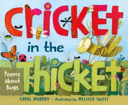 Grillo en la espesura: Poemas sobre bichos - Cricket in the Thicket: Poems about Bugs