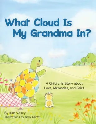 ¿En qué nube está mi abuela? Un cuento infantil sobre el amor, los recuerdos y el duelo - What Cloud Is My Grandma In?: A Children's Story About Love, Memories and Grief