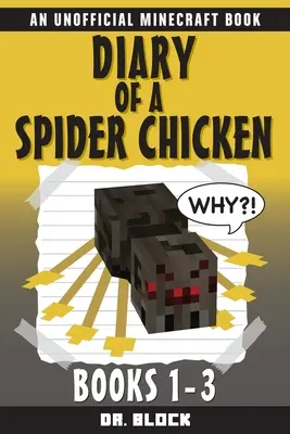 Diario de un pollo araña: (un libro no oficial de Minecraft) - Diary of a Spider Chicken: (an unofficial Minecraft book)