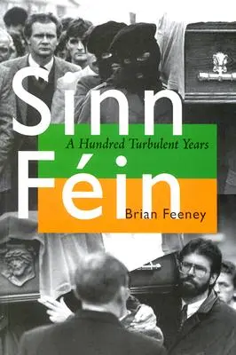 Sinn Fin Cien años turbulentos - Sinn Fin: A Hundred Turbulent Years