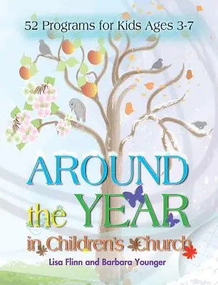 Alrededor del año en la iglesia de los niños: 52 programas para niños de 3 a 7 años - Around the Year in Children's Church: 52 Programs for Kids Ages 3-7
