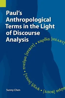 Los términos antropológicos de Paul a la luz del análisis del discurso - Paul's Anthropological Terms in the Light of Discourse Analysis