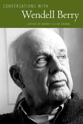 Conversaciones con Wendell Berry - Conversations with Wendell Berry