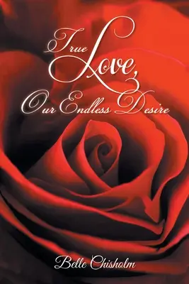 El Amor Verdadero, Nuestro Deseo Eterno - True Love, Our Endless Desire