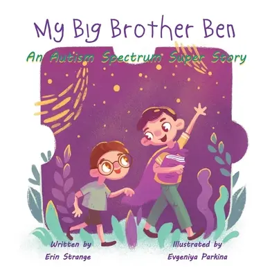 Mi hermano mayor Ben: Una superhistoria del espectro autista - My Big Brother Ben: An Autism Spectrum Super Story