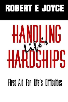 Cómo afrontar las dificultades de la vida: Primeros auxilios para las dificultades de la vida - Handling Life's Hardships: First Aid for Life's Difficulties