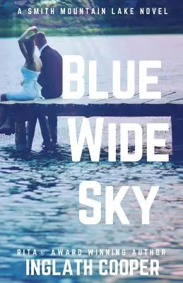 Cielo azul: Primer libro de la serie Smith Mountain Lake - Blue Wide Sky: Book One - Smith Mountain Lake Series