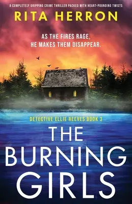 Las chicas en llamas: Un thriller policíaco apasionante repleto de giros inesperados - The Burning Girls: A completely gripping crime thriller packed with heart-pounding twists