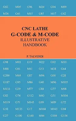 Cnc Lathe G-Code & M-Code Illustrative Handbook (en inglés) - Cnc Lathe G-Code & M-Code Illustrative Handbook