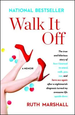 El mandamiento del cielo: La historia oculta de la enfermedad de Parkinson y de la enfermedad de Alzheimer - Walk It Off: The True and Hilarious Story of How I Learned to Stand, Walk, Pee, Run, and Have Sex Again After a Nightmarish Diagnos