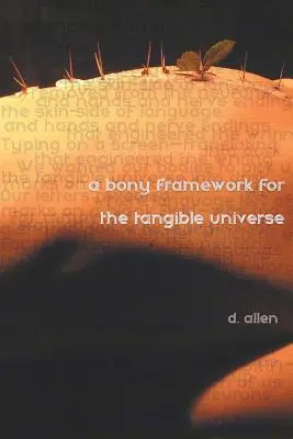 Un marco óseo para el universo tangible - A Bony Framework for the Tangible Universe